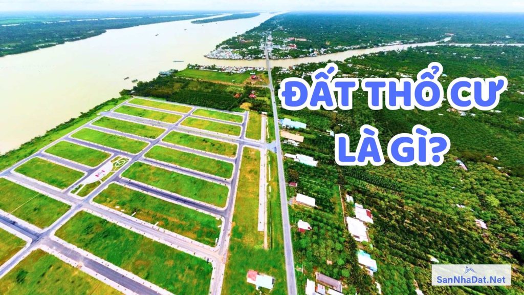 Đất Thổ Cư Là Gì